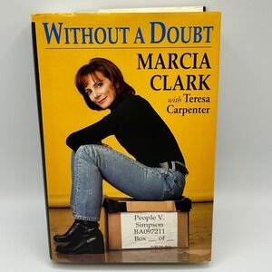 Without‎ a Doubt Marcia Clark True Crime Trial OJ Simpson Hardcover Illustrated